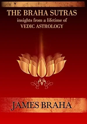 The Braha Sutras: Insights From a Lifetime of Vedic Astrology
